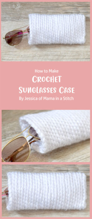 How To Crochet A Sunglasses Case By Jessica of Mama in a Stitch