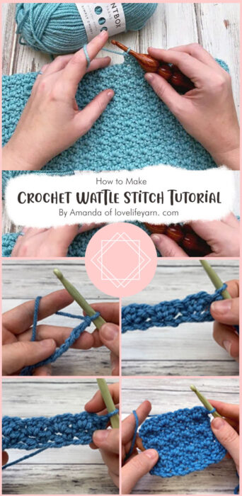 Crochet Wattle Stitch Tutorial (Photo+Video Tutorial) By Amanda of lovelifeyarn. com