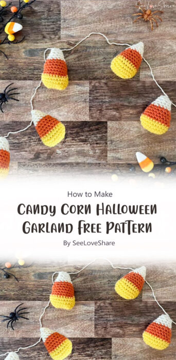 Candy Corn Halloween Garland - Free Crochet Pattern By SeeLoveShare
