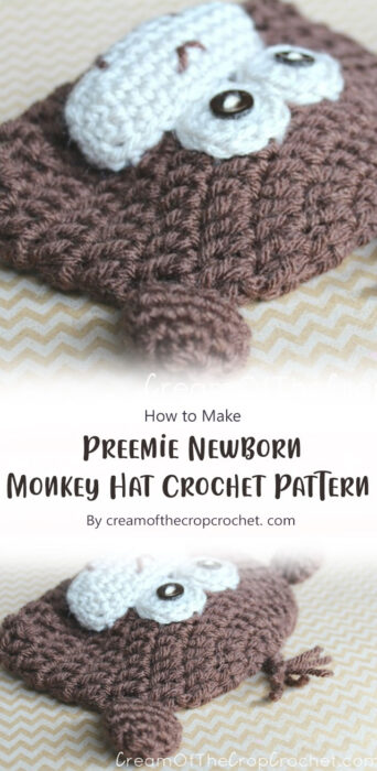 Preemie Newborn Monkey Hat Crochet Pattern By creamofthecropcrochet. com