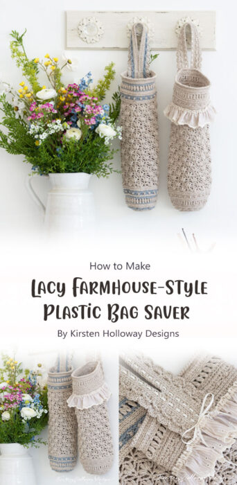 Lacy Farmhouse-Style Plastic Bag Saver - Free Crochet Pattern By Kirsten Holloway Designs