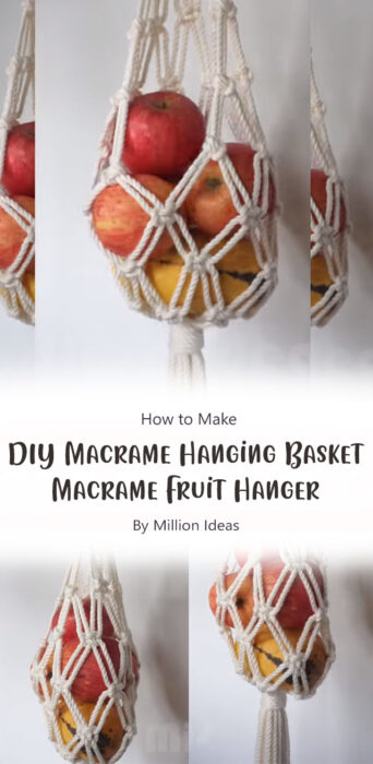 DIY Macrame Hanging Basket - Macrame Fruit Hanger By Million Ideas
