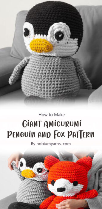Giant Amigurumi Penguin and Fox Pattern By hobiumyarns. com