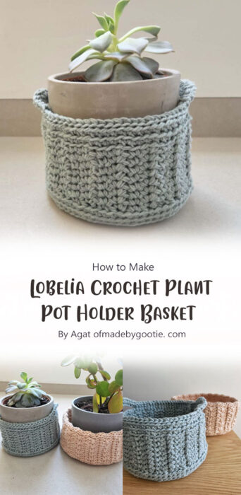 Lobelia Crochet Plant Pot Holder Basket Free Pattern By Agat ofmadebygootie. com