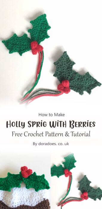 Holly Sprig With Berries - Free Crochet Pattern & Tutorial By doradoes. co. uk