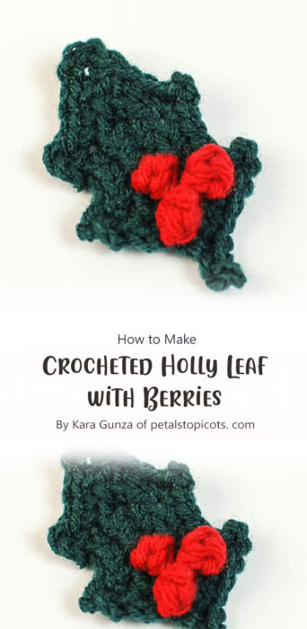 Crocheted Holly Leaf with Berries By Kara Gunza of petalstopicots. com