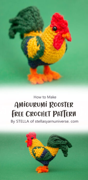 Amigurumi Rooster - Free Crochet Pattern By STELLA of stellasyarnuniverse. com