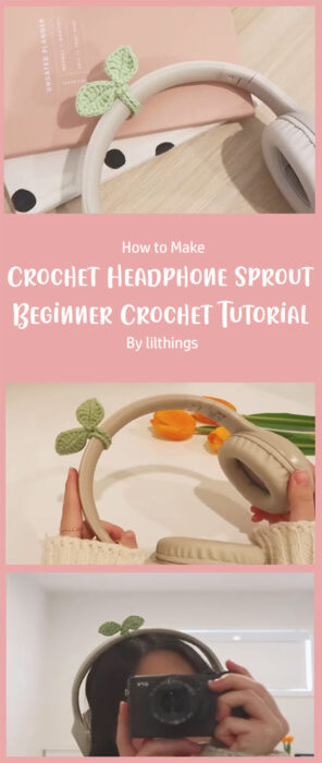 Crochet Headphone Sprout - Beginner Crochet Tutorial By lilthings