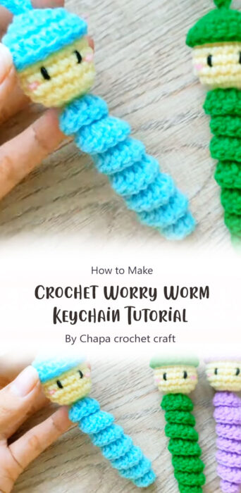 Crochet Worry Worm Keychain Tutorial By Chapa crochet craft